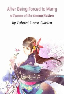 Read After Being Forced to Marry a Tyrant of the Enemy Nation Light Novel Online