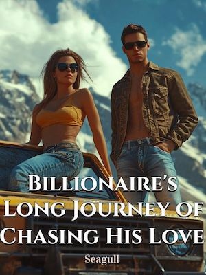 Read Billionaire's Long Journey of Chasing His Love Light Novel Online