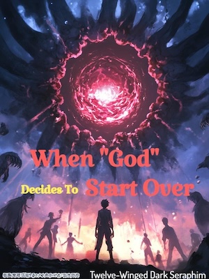 Read When 'God' Decides To Start Over Light Novel Online