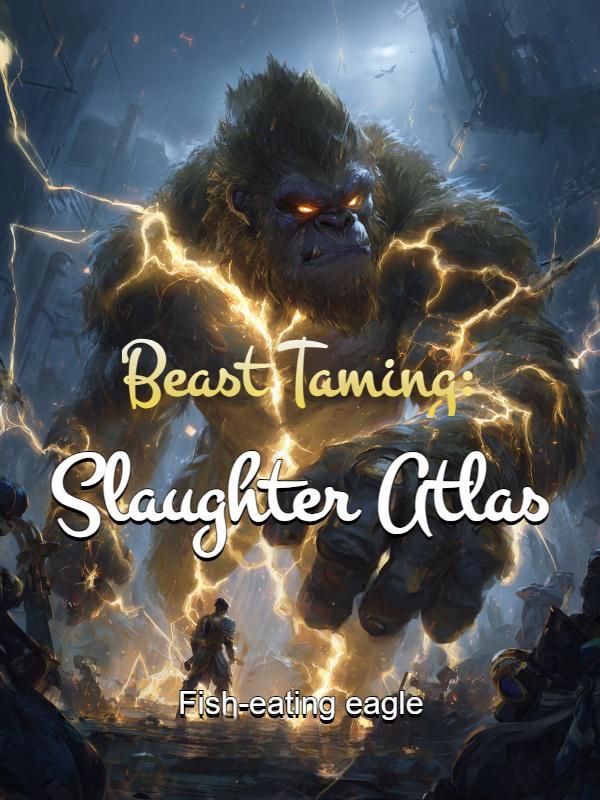 Read Beast Taming: Slaughter Atlas Light Novel Online