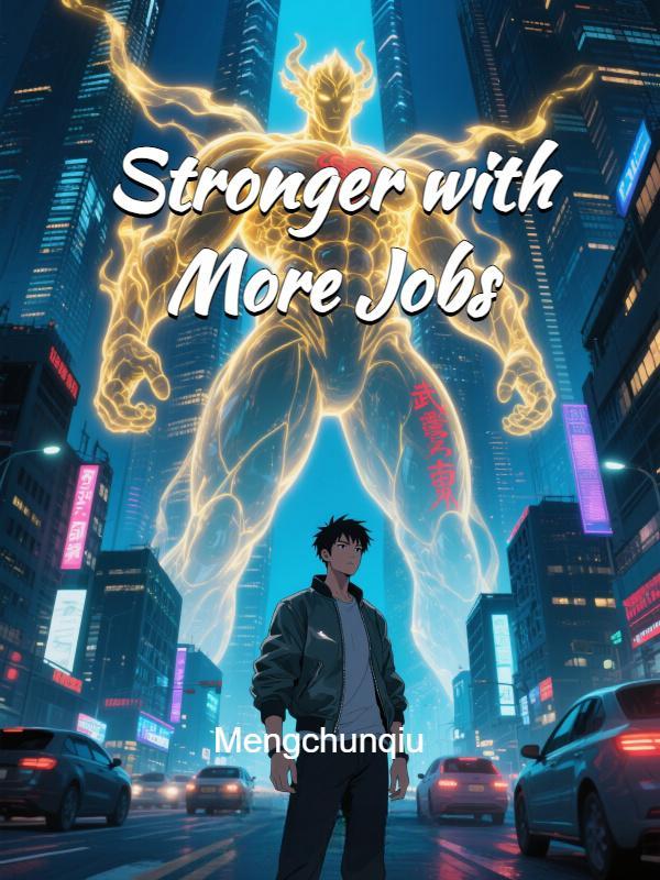 Read Stronger with More Jobs Light Novel Online