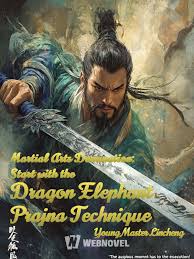 Read Martial Arts Domination: Start with the Dragon Elephant Prajna Technique Light Novel Online