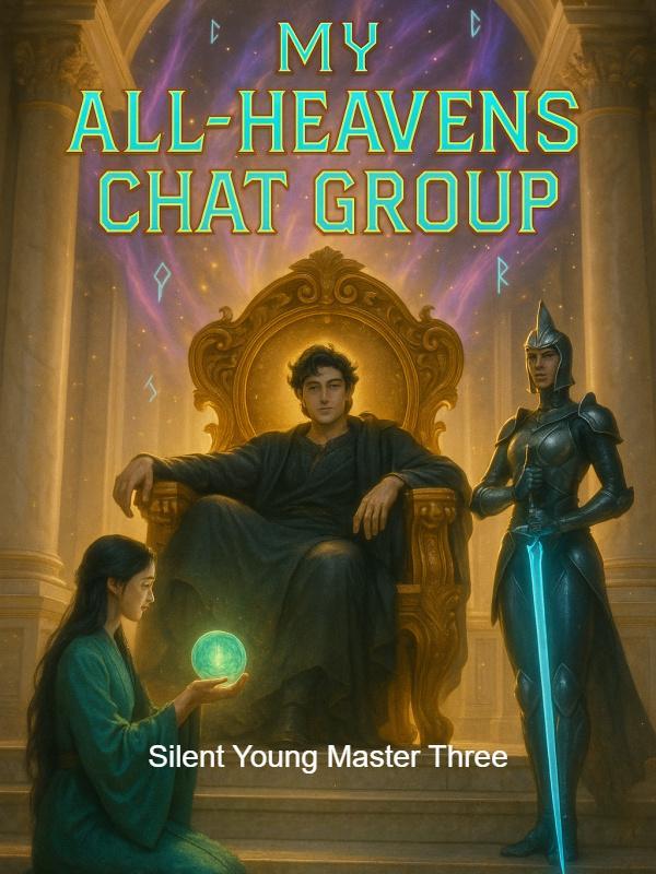 Read My All-Heavens Chat Group Light Novel Online