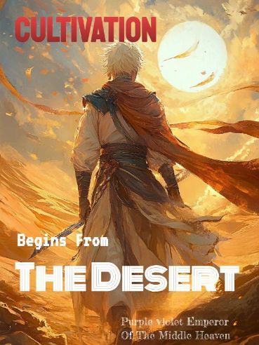 Read Cultivation Begins From The Desert Light Novel Online