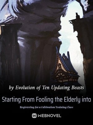 Read Starting From Fooling the Elderly into Registering for a Cultivation Training Class Light Novel Online