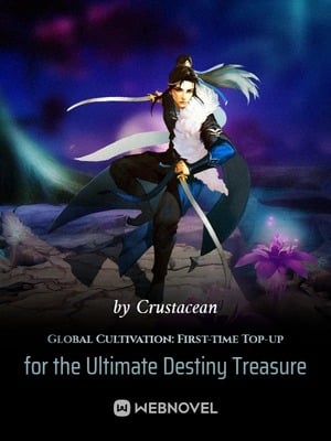 Read Global Cultivation: First-time Top-up for the Ultimate Destiny Treasure Light Novel Online