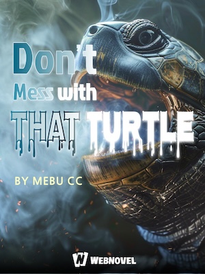 Read Don’t Mess with that Turtle Light Novel Online