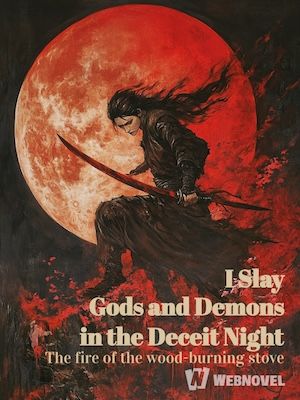 Read I Slay Gods and Demons in the Deceit Night Light Novel Online