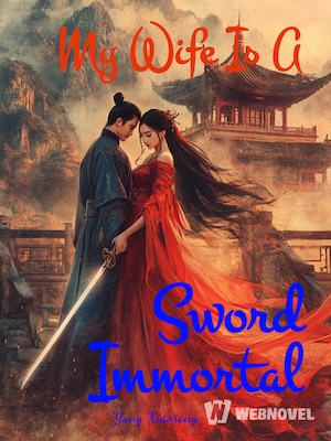 Read My Wife Is A Sword Immortal Light Novel Online