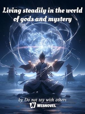 Read Living steadily in the world of gods and mystery Light Novel Online