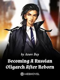 Read Becoming a Russian Oligarch After Rebirth Light Novel Online