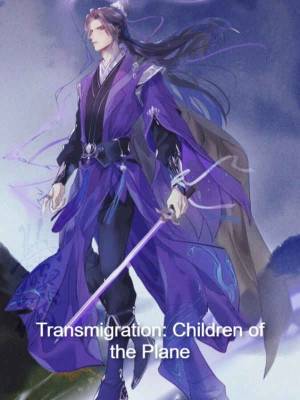 Read Transmigration: Children of The Plane Light Novel Online