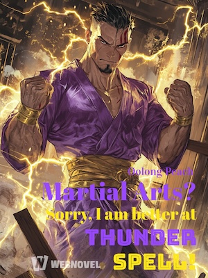 Read Martial Arts? Sorry, I am better at Thunder Spell! Light Novel Online
