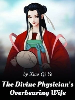 Read The Divine Physician's Overbearing Wife Light Novel Online