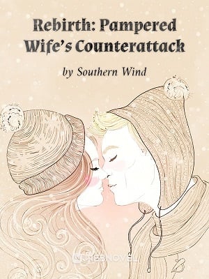 Read Rebirth: Pampered Wife’s Counterattack Light Novel Online