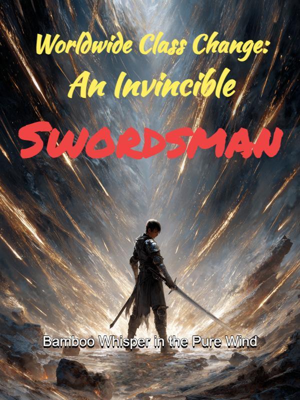 Read Worldwide Class Change: An Invincible Swordsman Light Novel Online