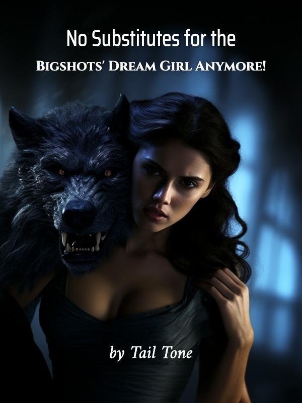 Read No Substitutes for the Bigshots' Dream Girl Anymore! Light Novel Online