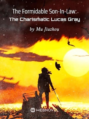 Read The Formidable Son-In-Law: The Charismatic Lucas Gray Light Novel Online