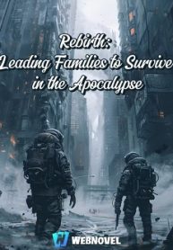 Read Rebirth: Leading Families to Survive in the Apocalypse Light Novel Online
