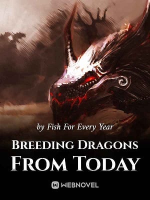 Read Breeding Dragons From Today Light Novel Online