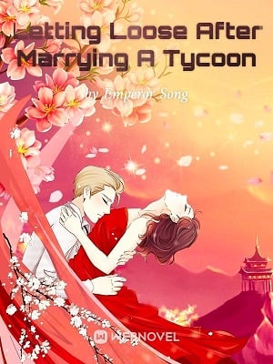Read Letting Loose After Marrying A Tycoon Light Novel Online