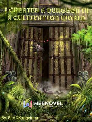 Read I Created A Dungeon In A Cultivation World Light Novel Online