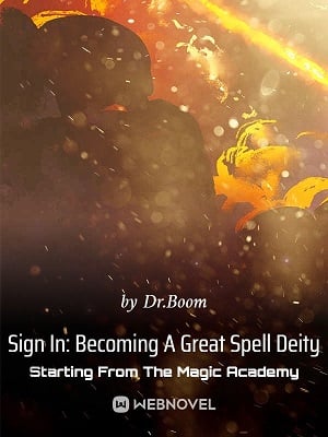 Read Sign In: Becoming A Great Spell Deity Starting From The Magic Academy Light Novel Online