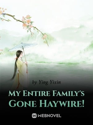 Read My Entire Family's Gone Haywire! Light Novel Online