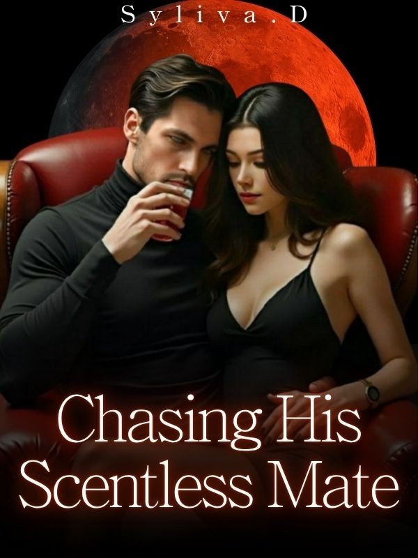 Read Chasing His Scentless Mate Light Novel Online