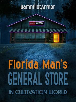 Read Florida Man's General Store in Cultivation World Light Novel Online