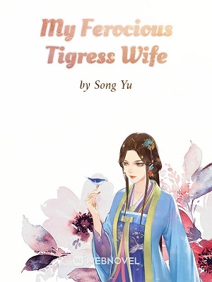 Read My Ferocious Tigress Wife Light Novel Online