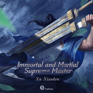 Read Immortal and Martial Supreme Master Light Novel Online