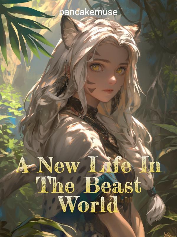 Read A New Life In The Beast World Light Novel Online