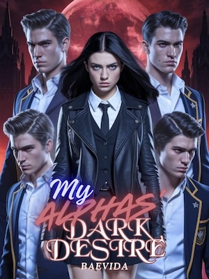 Read My Alphas' Dark Desires Light Novel Online