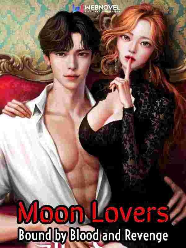 Read Moon Lovers: Bound by Blood and Revenge Light Novel Online