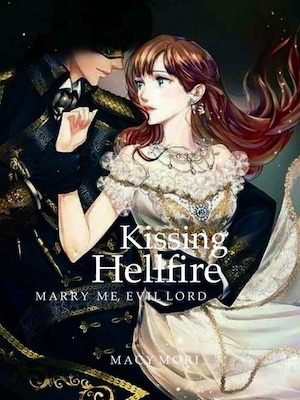 Read Kissing Hellfire: Marry Me, Evil Lord Light Novel Online
