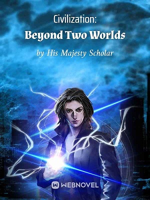 Read Civilization: Beyond Two Worlds Light Novel Online