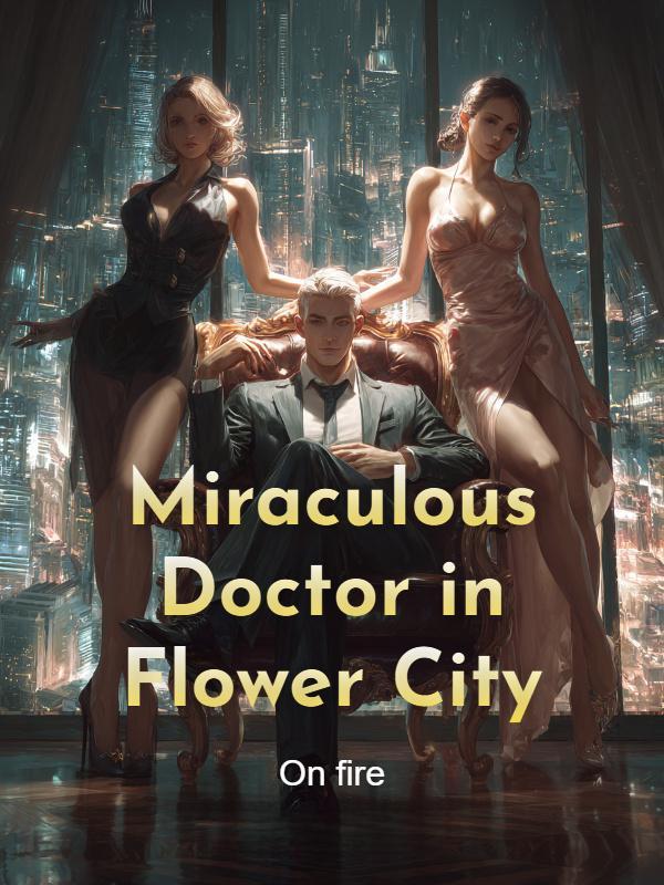 Read Miraculous Doctor in Flower City Light Novel Online