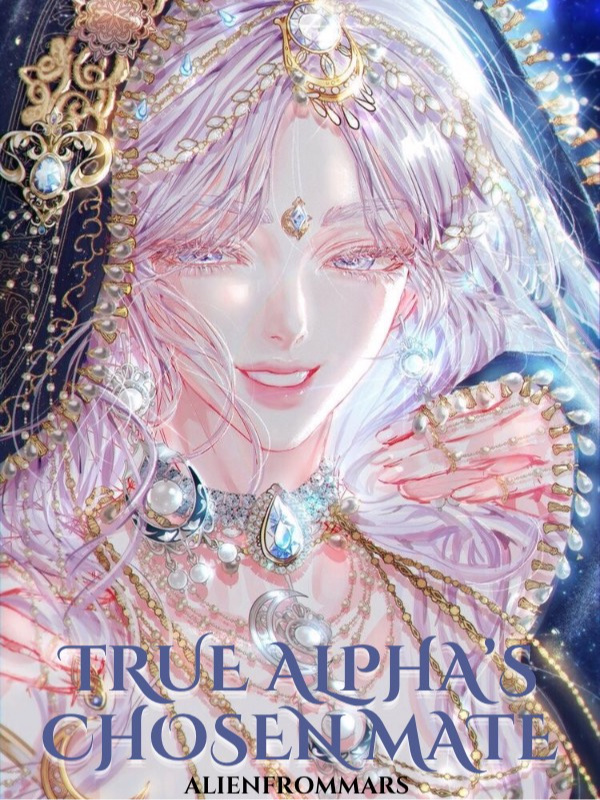 Read True Alpha's Chosen Mate Light Novel Online