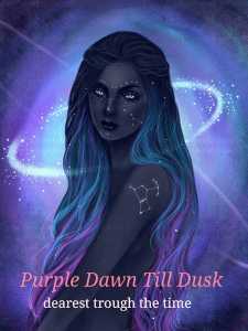 Read Purple Dawn Till Dusk: Dearest through the time Light Novel Online