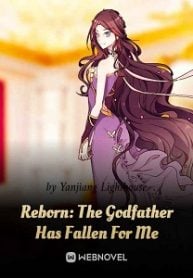 Read Reborn: The Godfather Has Fallen For Me Light Novel Online