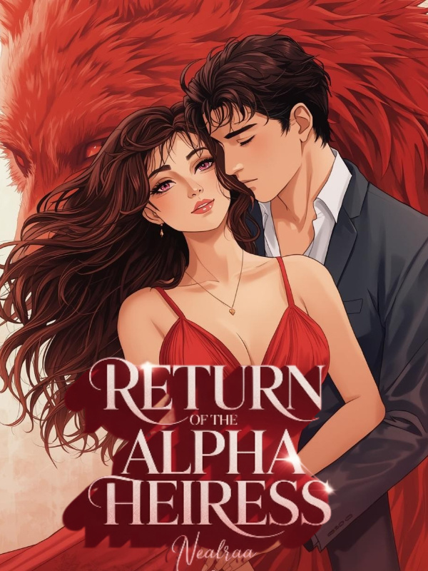 Read Return of The Alpha Heiress Light Novel Online