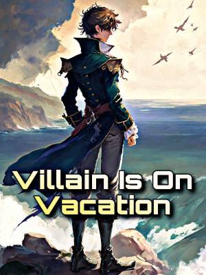 Read Villain Is on Vacation Light Novel Online