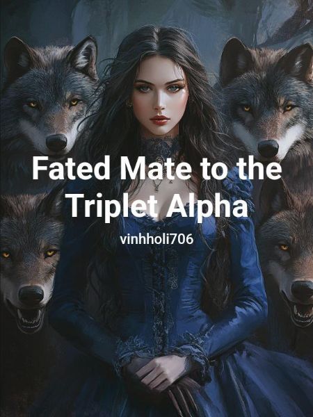 Read Fated Mate to the Triplet Alpha Light Novel Online