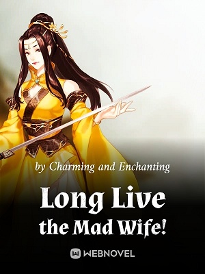 Read Long Live the Mad Wife! Light Novel Online