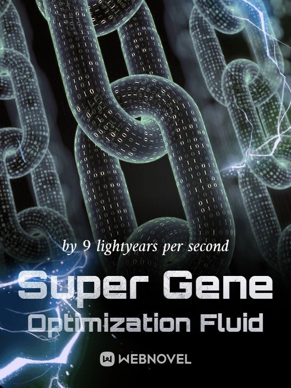 Read Super Gene Optimization Fluid Light Novel Online