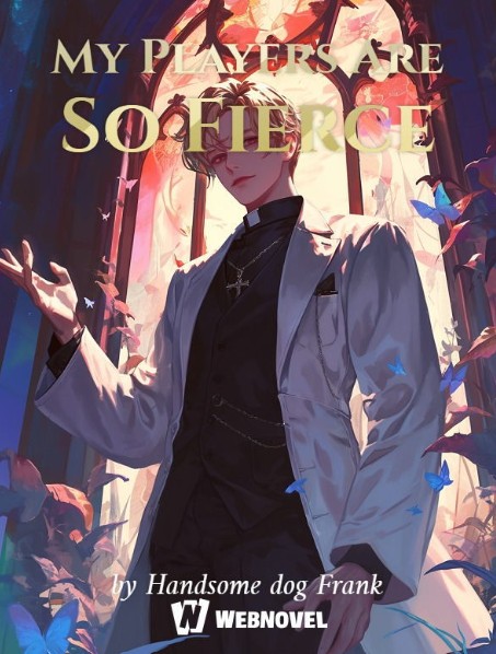 Read My Players Are So Fierce – Handsome dog Frank Light Novel Online