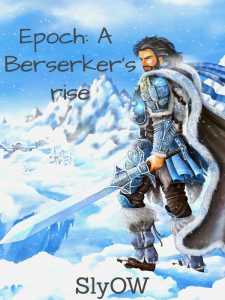 Read Epoch: A Berserker's Rise Light Novel Online