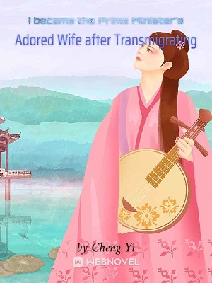 Read I became the Prime Minister's Adored Wife after Transmigrating Light Novel Online