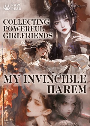 Read Collecting Powerful Girlfriends: My Invincible Harem Light Novel Online